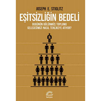 Eşitsizliğin Bedeli Bugünün Bölünmüş Toplumu Geleceğimizi Nasıl Tehlikeye Atıyor ? Joseph E. Stiglitz