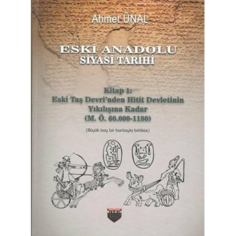 Eski Anadolu Siyasi Tarihi 1. Kitap (Ciltli) Ahmet Ünal