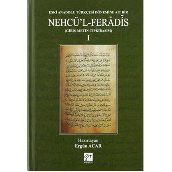 Eski Anadolu Türkçesi Dönemine Ait Bir Nehcü'l Feradis 1 (Ciltli)