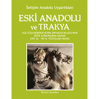 Eski Anadolu Ve Trakya 2 / Ege Göçlerinden Roma Imparatorluğu'nun Ikiye Ayrılmasına Kadar (Mö 12. - Oğuz Tekin