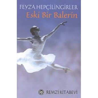 Eski Bir Balerin Feyza Hepçilingirler