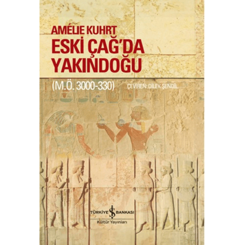 Eski Çağ’da Yakındoğu (M.ö. 3000-330) – Ciltli Amélıe Kuhrt