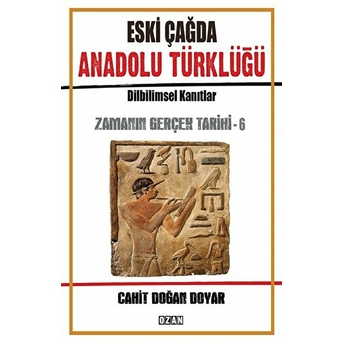 Eski Çağda Anadolu Türklüğü - Cahit Doğan Doyar