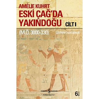 Eski Çağ'da Yakındoğu Cilt: 1 Amelie Kuhrt