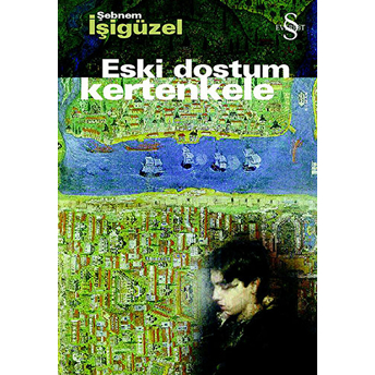 Eski Dostum Kertenkele Şebnem Işigüzel