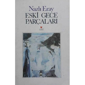 Eski Gece Parçaları Nazlı Eray