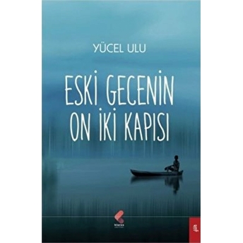 Eski Gecenin On Iki Kapısı Yücel Ulu