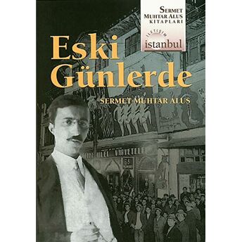 Eski Günlerde Sermet Muhtar Alus