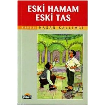 Eski Hamam Eski Tas Hasan Kallimci