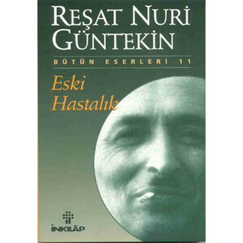 Eski Hastalık Reşat Nuri Güntekin