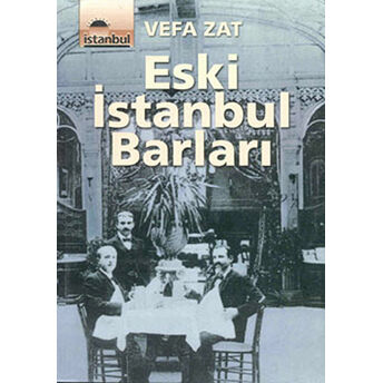 Eski Istanbul Barları Vefa Zat