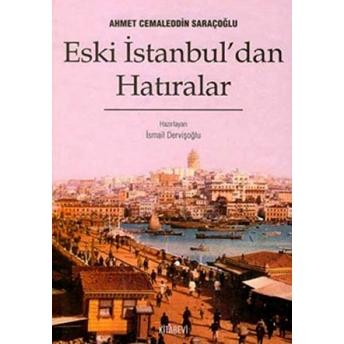 Eski Istanbul’dan Hatıralar Ahmet Cemaleddin Saraçoğlu