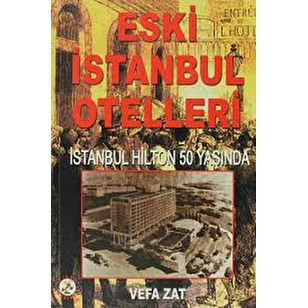 Eski Istanbul Otelleri Vefa Zat