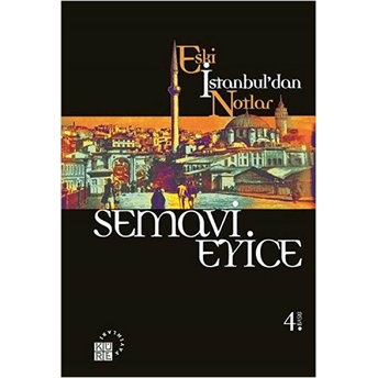 Eski Istanbul'dan Notlar Semavi Eyice