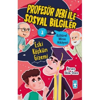 Eski Köşkün Gizemi - Profesör Debi Ile Sosyal Bilgiler Birsen Ekim Özen