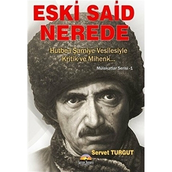 Eski Said Nerede Servet Turgut