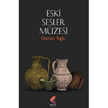 Eski Sesler Müzesi - Osman Tuğlu