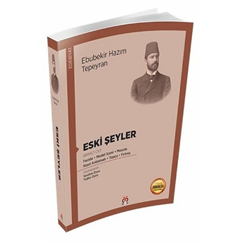 Eski Şeyler (Birinci Cilt) Ebubekir Hazım Tepeyran