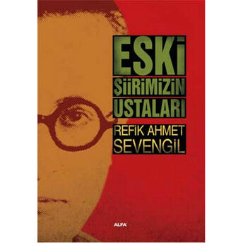 Eski Şiirimizin Ustaları Refik Ahmet Sevengil