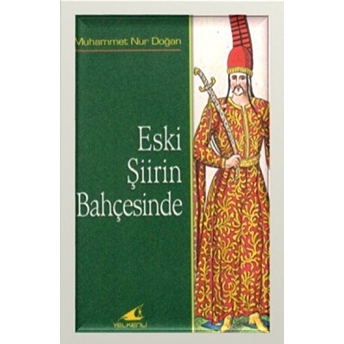 Eski Şiirin Bahçesinde Muhammet Nur Doğan