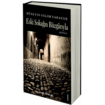 Eski Sokağın Rüzgarlarıyla-Hüseyin Salim Saraçer