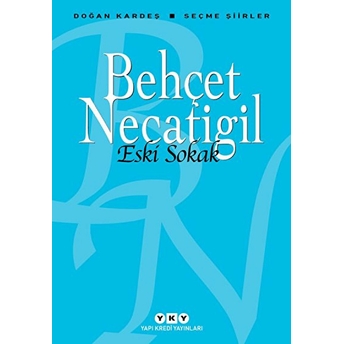 Eski Sokak - Seçme Şiirler Behçet Necatigil