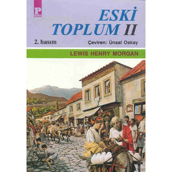 Eski Toplum 2 Lewis Henry Morgan