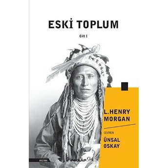 Eski Toplum Cilt 1 L.henry Morgan