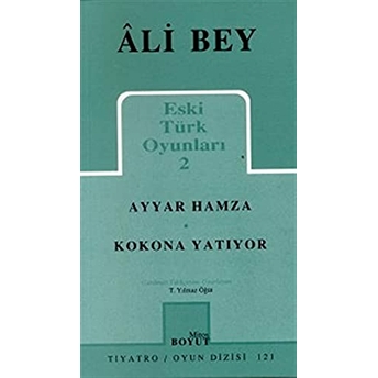 Eski Türk Oyunları 2 Ayyar Hamza / Kokona Yatıyor Ali Bey