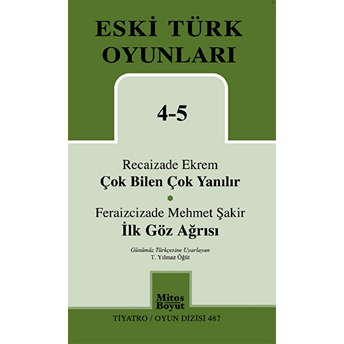 Eski Türk Oyunları 4-5 Çok Bilen Çok Yanılır - Ilk Göz Ağrısı Feraizcizade Mehmet Şakir