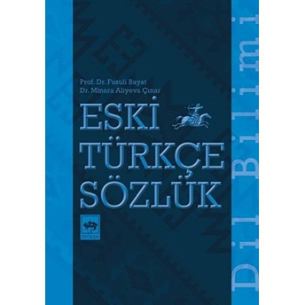 Eski Türkçe Sözlük Fuzuli Bayat, Minara Aliyeva Çınar