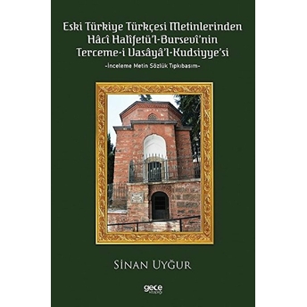 Eski Türkiye Türkçesi Metinlerinden Hacı Halifetü’l-Bursevi’nin Terceme-I Vasaya’l Kudsiyye’si