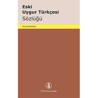 Eski Uygur Türkçesi Sözlüğü Ahmet Caferoğlu