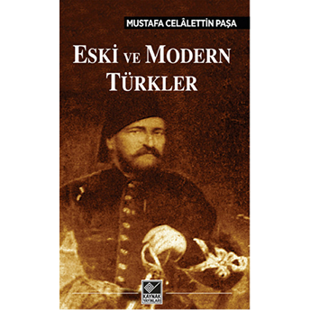 Eski Ve Modern Türkler Mustafa Celalettin Paşa