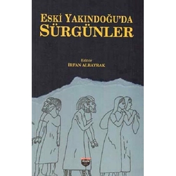 Eski Yakındoğuda Sürgünler Irfan Albayrak