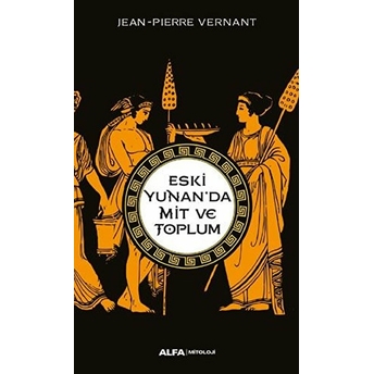 Eski Yunan’da Mit Ve Toplum Jean-Pierre Vernant