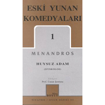 Eski Yunan Komedyaları 1 Huysuz Adam (Dyskolos) Menandros