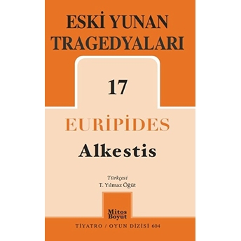 Eski Yunan Tragedyaları 17 : Alkestis Euripides