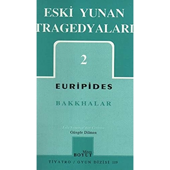 Eski Yunan Tragedyaları 2 - Bakkhalar Euripides