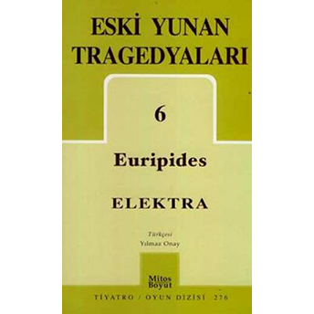 Eski Yunan Tragedyaları 6: Elektra Euripides