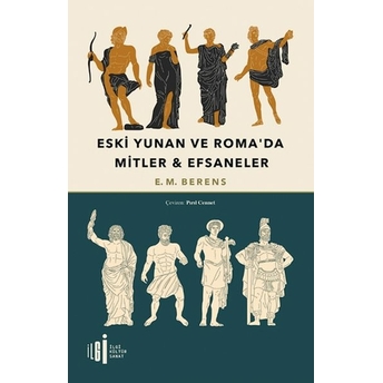Eski Yunan Ve Roma’da Mitler & Efsaneler E.m. Berens