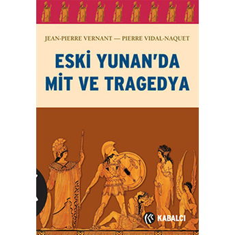 Eski Yunan'da Mit Ve Tragedya Jean-Pierre Vernant