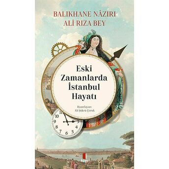 Eski Zamanlarda Istanbul Hayatı Balıkhane Nazırı Ali Rıza Bey