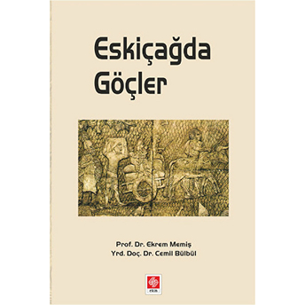 Eskiçağda Göçler Prof. Dr. Ekrem Memiş