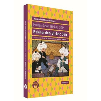 Eskilerden Birkaç Şair Kudemadan Birkaç Şair Recaizade Mahmut Ekrem