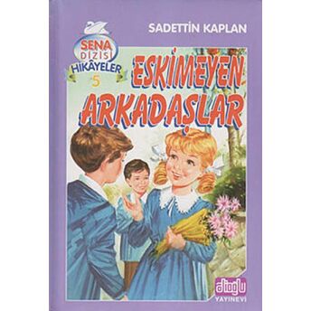 Eskimeyen Arkadaşlar Ciltli Sadettin Kaplan