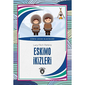 Eskimo Ikizleri Dünya Çocuk Klasikleri (7-12 Yaş) Lucy Fitch Perkins