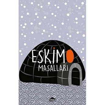 Eskimo Masalları - Özel Ayracıyla - Dünya Masalları Dizisi Knud Rasmussen