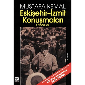 Eskişehir-Izmit Konuşmaları (1923) Mustafa Kemal Atatürk