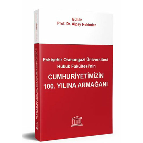 Eskişehir Osmangazi Üniversitesi Hukuk Fakültesi’nin Cumhuriyetimizin 100. Yılına Armağanı Alpay Hekimler